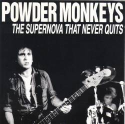 Powder Monkeys : The Supernova That Never Quits